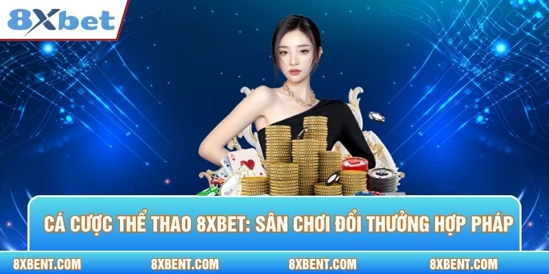 Cá Cược Thể Thao 8xbet