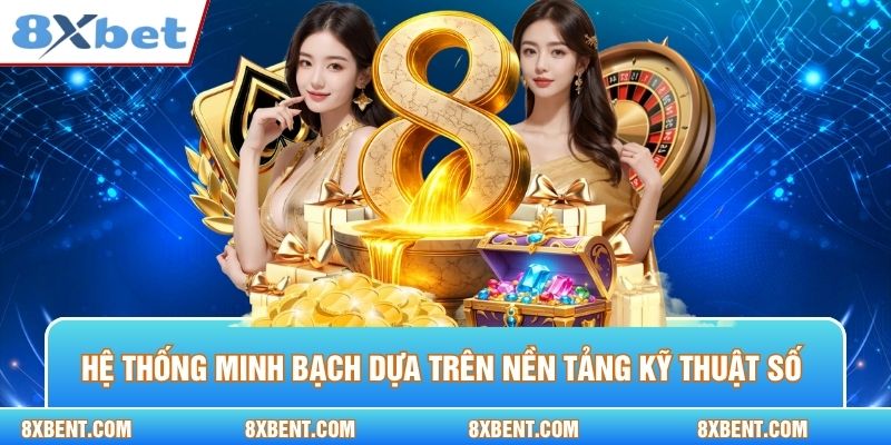 Hệ thống minh bạch dựa trên nền tảng kỹ thuật số thế hệ mới