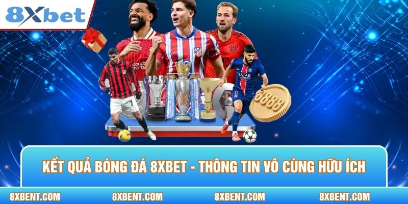 Kết quả bóng đá 8xbet