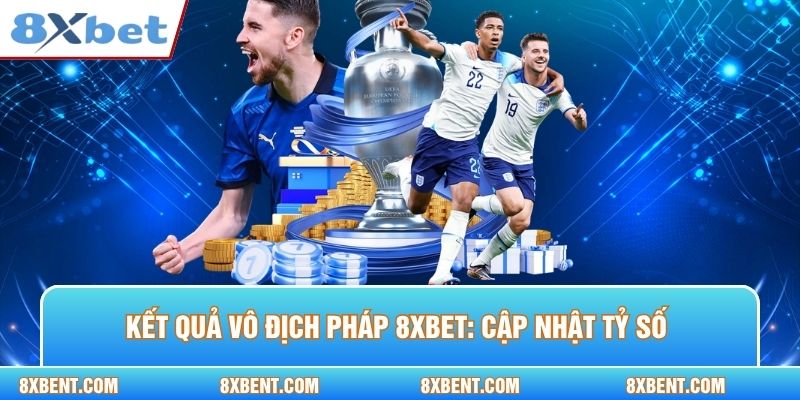 Kết Quả Vô Địch Pháp 8xbet