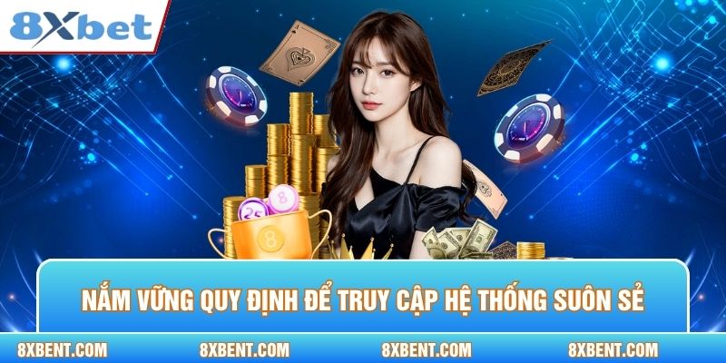 Nắm vững quy định để truy cập hệ thống suôn sẻ