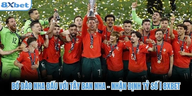 Bồ Đào Nha đấu với Tây Ban Nha