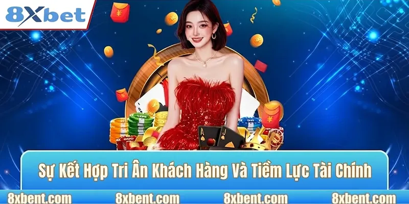 Sự kết hợp giữa tri ân khách hàng và khẳng định tiềm lực tài chính